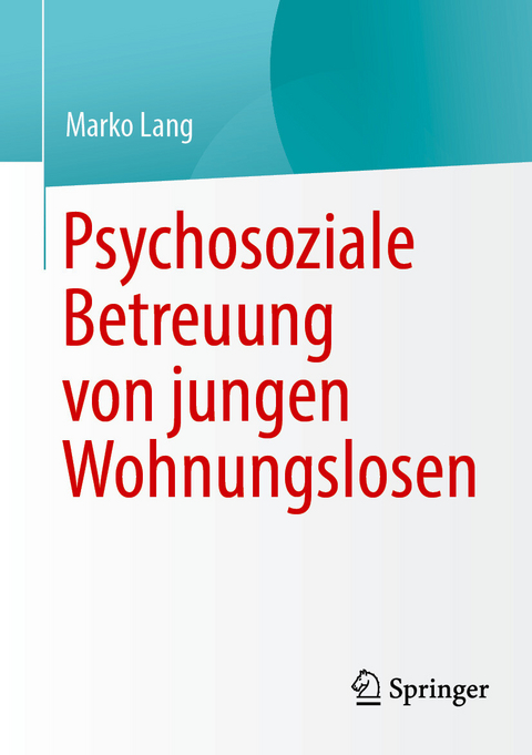 Psychosoziale Betreuung von jungen Wohnungslosen -  Marko Lang