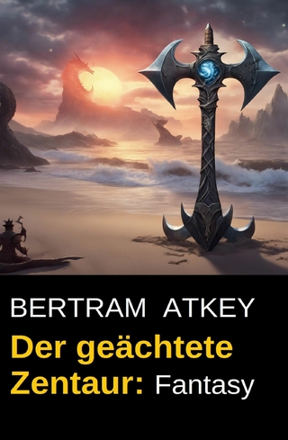 Der geächtete Zentaur: Fantasy