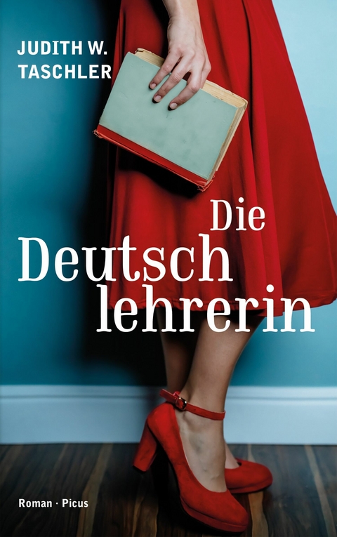 Die Deutschlehrerin - Judith W. Taschler