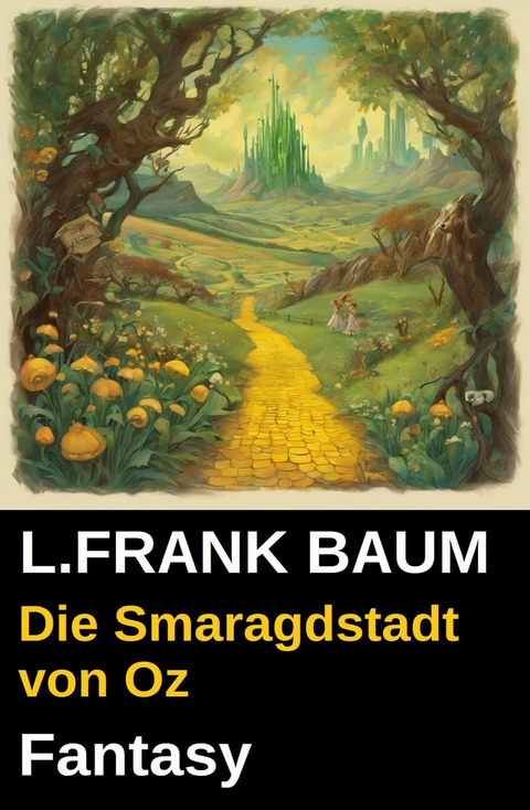 Die Smaragdstadt von Oz: Fantasy -  L. Frank Baum