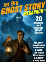 The 9th Ghost Story MEGAPACK&reg; - M.R. James, E. Nesbit, Oliver Onions, C.M. Eddy Jr., B.M. Bower, Nathaniel Hawthorne, Otis Adelbert Kline, A.T. Quiller-Couch, Mary Elizabeth Counselman, Barry Pain