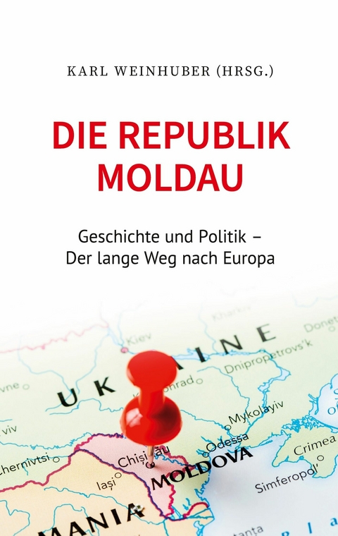 Die Republik Moldau -  Karl Weinhuber,  Patricia D?moc,  Guido Schratzer