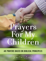 Prayers For My Children -  FaithLabs