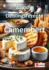 Wendys Lieblingsrezepte - Camembert - Wendy G.