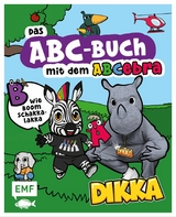 Das ABC-Buch mit dem ABCebra - B wie Boom Schakkalakka -  Dikka,  Anna Taube