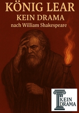 King Lear - Kein Drama nach William Shakespeare - Anno Stock