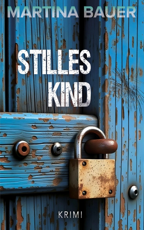 Stilles Kind - Martina Bauer