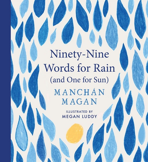 Ninety-Nine Words for Rain (and One for Sun) -  Manchan Magan