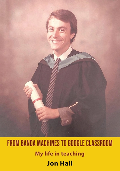 From Banda Machines to Google Classroom - Jon Hall