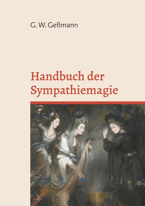 Handbuch der Sympathiemagie -  Gustav Wilhelm Ge&szlig;mann