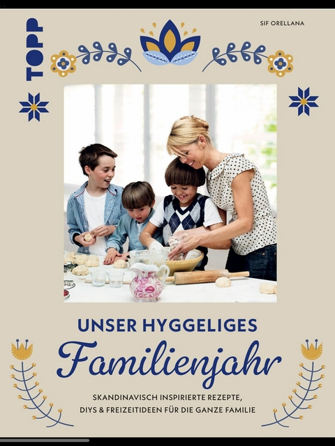 Unser hyggeliges Familienjahr - Sif Orellana