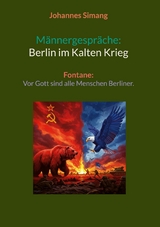 M&auml;nnergespr&auml;che: Berlin im Kalten Krieg -  Johannes Simang