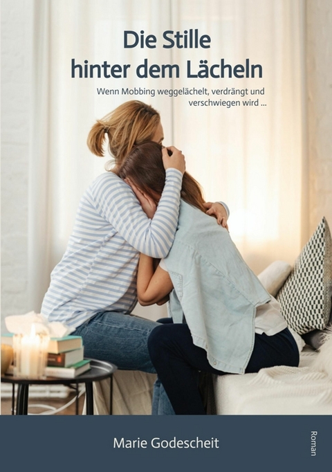 Die Stille hinter dem L&auml;cheln - Marie Godescheit