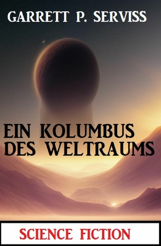 Ein Kolumbus des Weltraums: Science Fiction