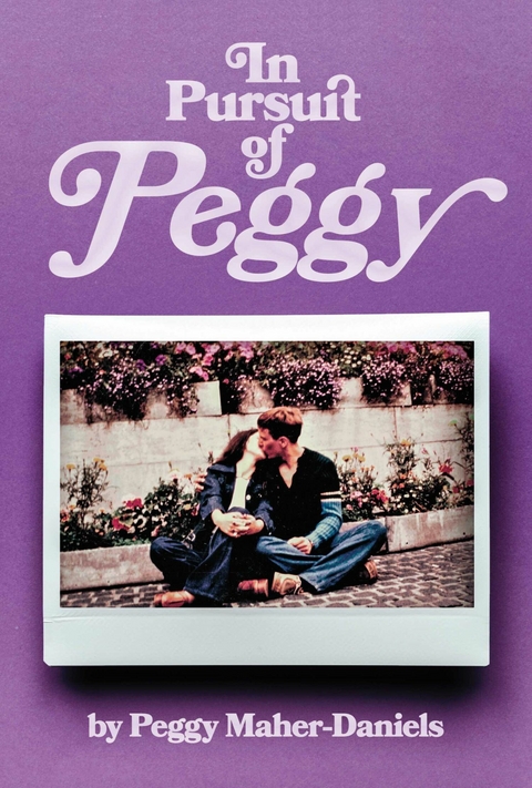 In Pursuit of Peggy -  Peggy Maher-Daniels