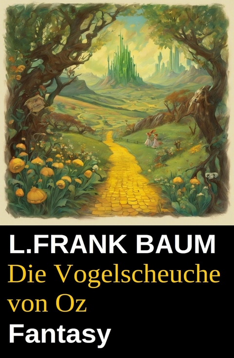 Die Vogelscheuche von Oz: Fantasy -  L. Frank Baum