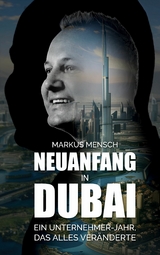 Neuanfang in Dubai -  Markus Mensch