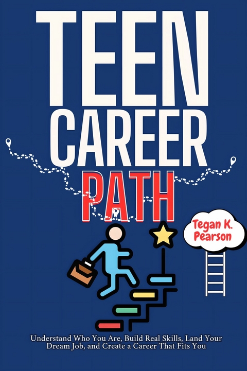 Teen Career Path -  Tegan K. Pearson