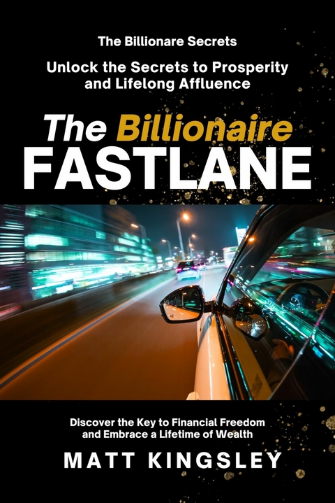The Billionaire Fastlane -  Matt Kingsley