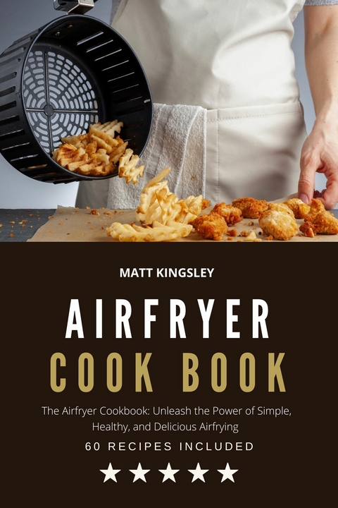 Airfryer Cookbook -  Matt Kingsley