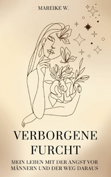Verborgene Furcht - Mareike W.