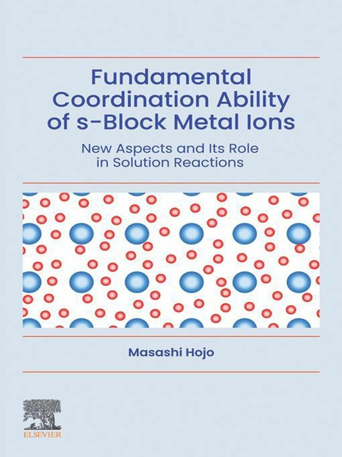 Fundamental Coordination Ability of s-Block Metal Ions - 
