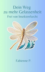 Dein Weg zu mehr Gelassenheit - Fabienne P.