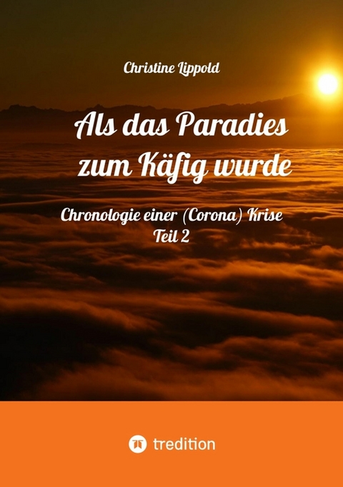 Als das Paradies zum Käfig wurde - Christine Lippold