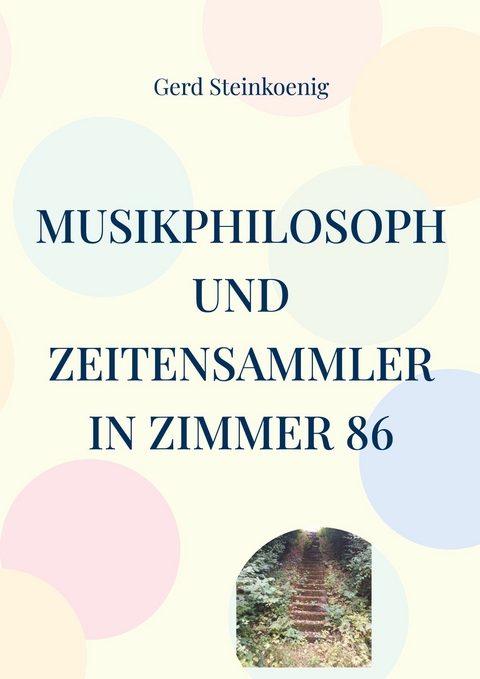 Musikphilosoph und Zeitensammler in Zimmer 86 - Gerd Steinkoenig