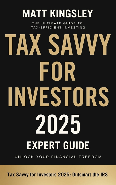 Tax Savvy for Investors 2025 -  Matt Kingsley