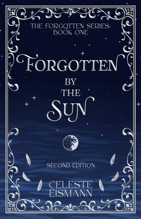 Forgotten by the Sun -  Celeste Eismann