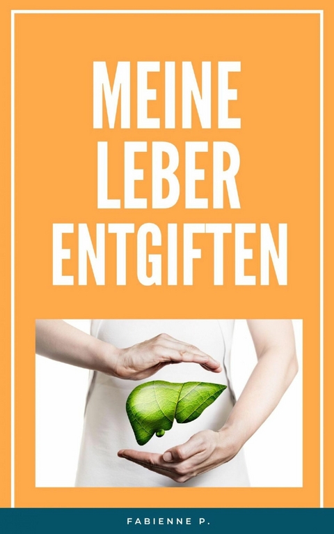 Meine Leber entgiften - Fabienne P.