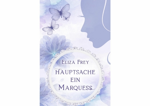 Hauptsache ein Marquess - Eliza Frey