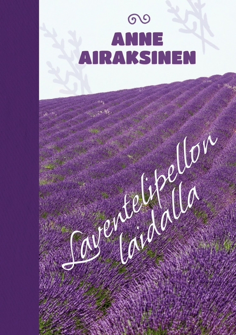 Laventelipellon laidalla - Anne Airaksinen