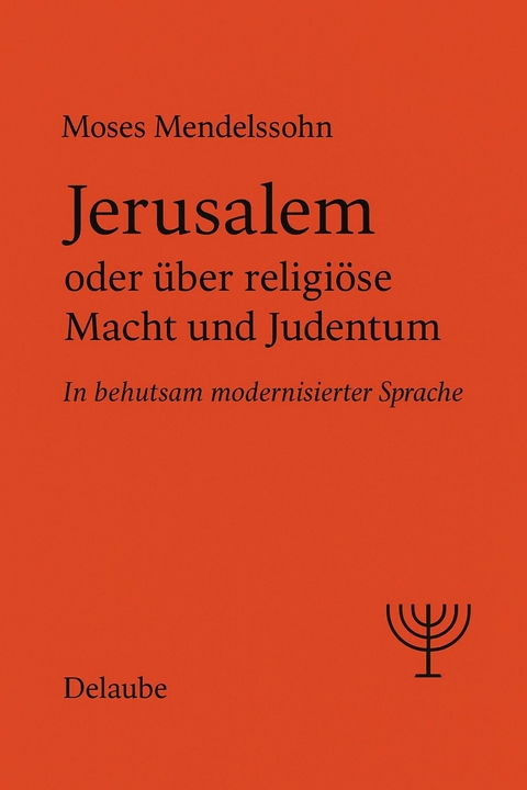 Jerusalem oder über religiöse Macht und Judentum - Moses Mendelssohn