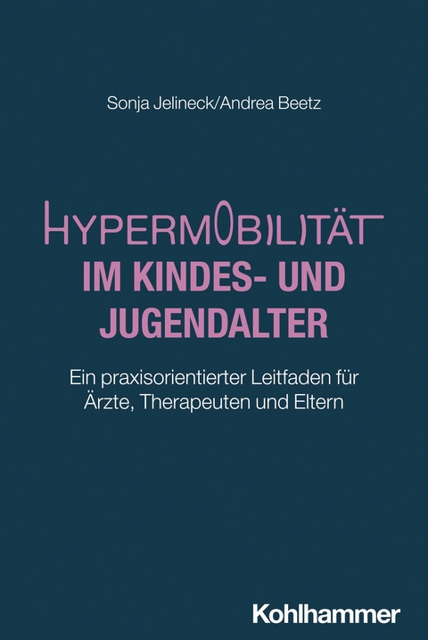 Hypermobilit&auml;t im Kindes- und Jugendalter - Sonja Jelineck, Andrea Beetz