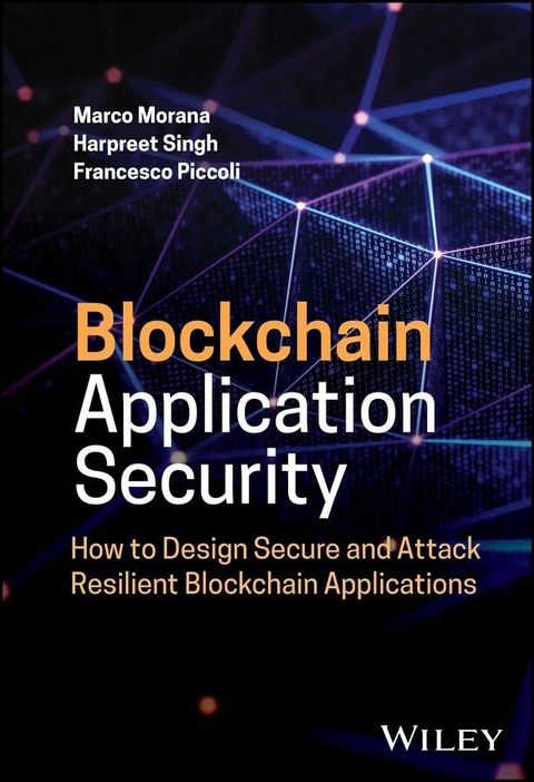 Blockchain Application Security - Marco Morana, Harpreet Singh, Francesco Piccoli