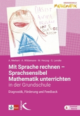 Mit Sprache rechnen - Sprachsensibel Mathematik unterrichten in der Grundschule - Alexandra Merkert, Anja Wildemann, Moritz Herzog