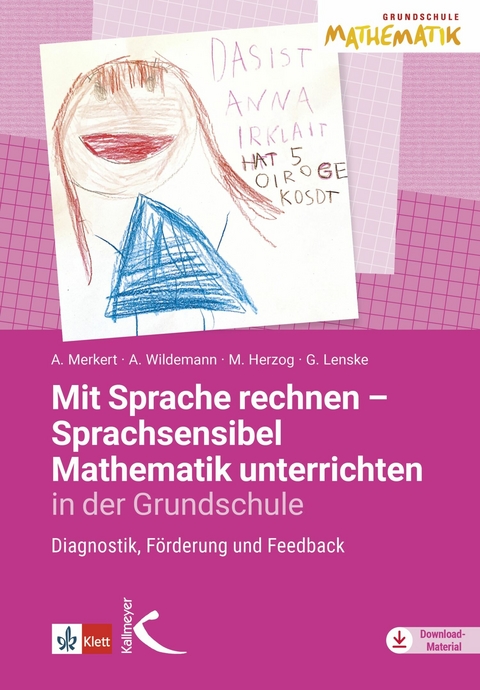 Mit Sprache rechnen - Sprachsensibel Mathematik unterrichten in der Grundschule - Alexandra Merkert, Anja Wildemann, Moritz Herzog