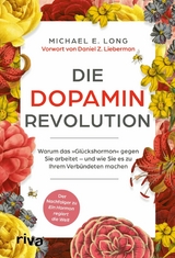 Die Dopamin-Revolution - Michael E. Long