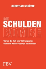 Die Schuldenbombe - Christian Sch&uuml;tte