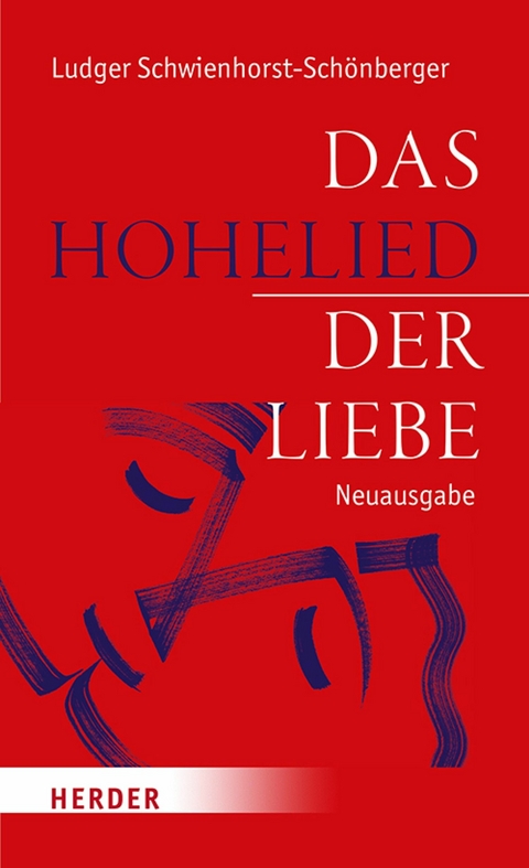 Das Hohelied der Liebe - Ludger Schwienhorst-Sch&ouml;nberger
