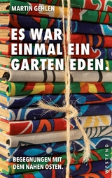 Es war einmal ein Garten Eden - Martin Gehlen