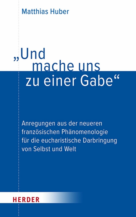 "Und mache uns zu einer Gabe" - Matthias Huber
