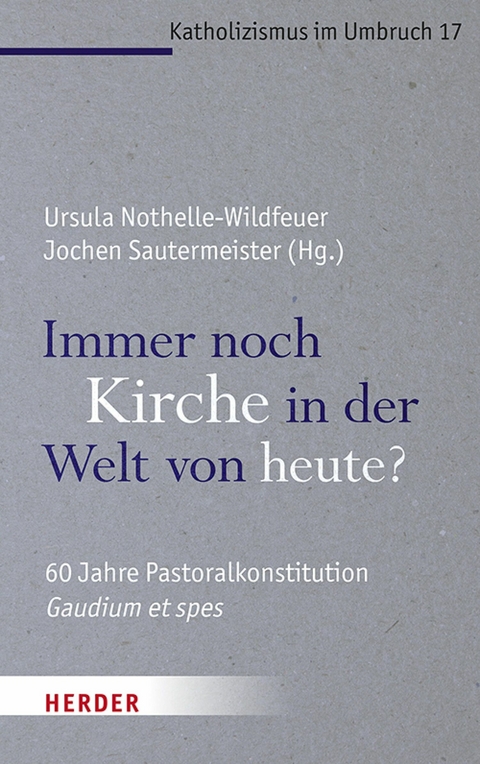 Immer noch Kirche in der Welt von heute? - 