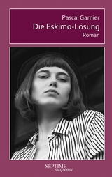 Die Eskimo-L&ouml;sung - Pascal Garnier