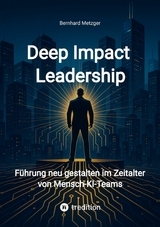 Deep Impact Leadership - Bernhard Metzger