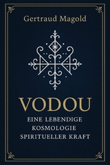 Vodou: Eine lebendige Kosmologie spiritueller Kraft - Gertraud Magold