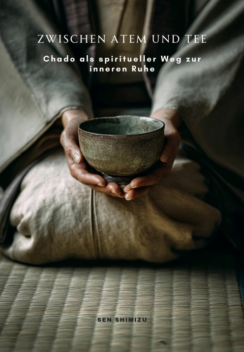 Zwischen Atem und Tee - Shimizu Sen
