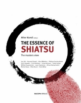 The Essence of Shiatsu - Mike Mandl, Ivan Bel, Kazunori Sasaki, Alice Whieldon, Philippe Vandenabeele, Yuichi Kawada, Chris McAlister, Tomas Nelissen, Tzvika Calisar, Wilfried Rappenecker, Joyce Vlaarkamp, Mihael Mamychshvili, Michel Odoul, Viorel Mihai